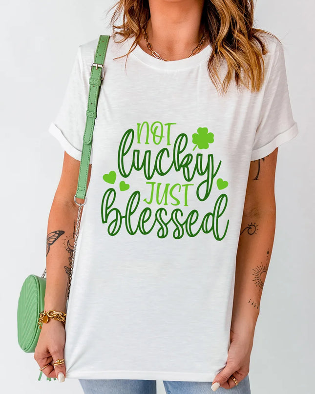 NOT LUCKY JUST BLESSED Round Neck T-Shirt