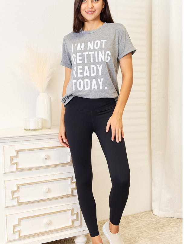 Simply Love I'M NOT GETTING READY TODAY Graphic T-Shirt