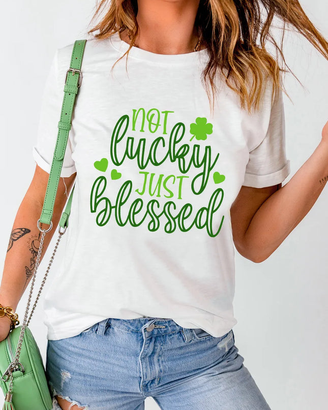 NOT LUCKY JUST BLESSED Round Neck T-Shirt