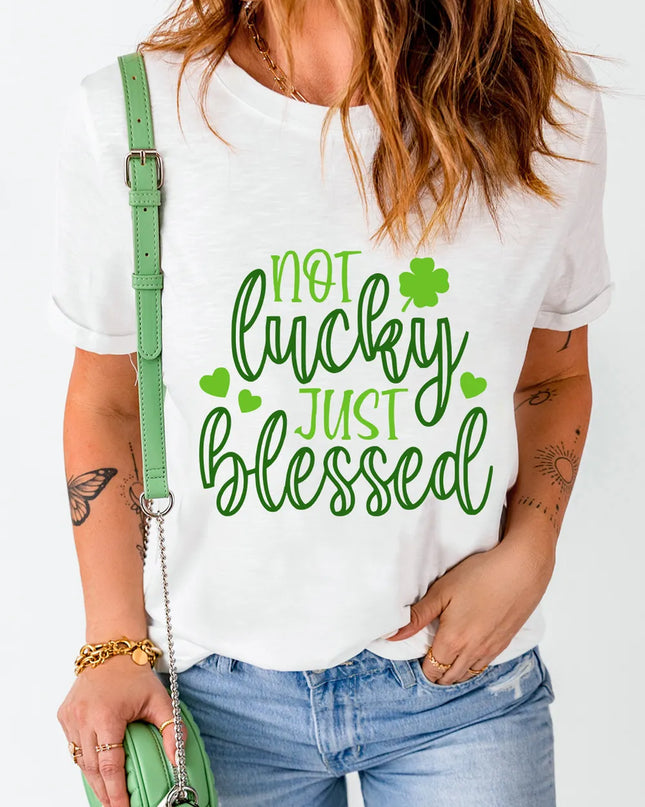 NOT LUCKY JUST BLESSED Round Neck T-Shirt